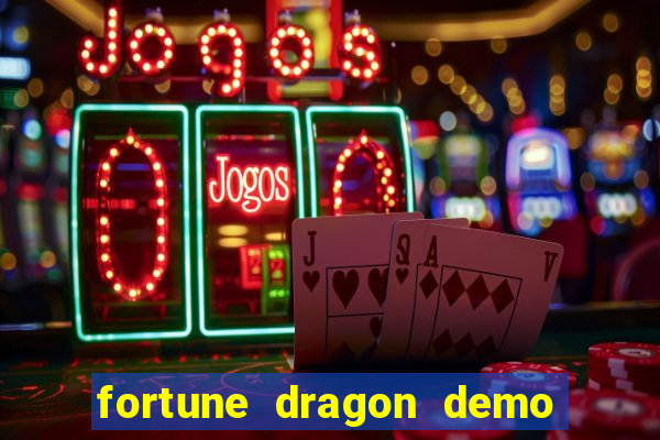 fortune dragon demo ganho certo